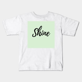Shine - Green Background Kids T-Shirt